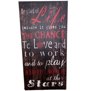 be GLAD LIFE because it gives you CHANCE LOVE WORK RUSTIC WOOD WALL DECOR CANVAS